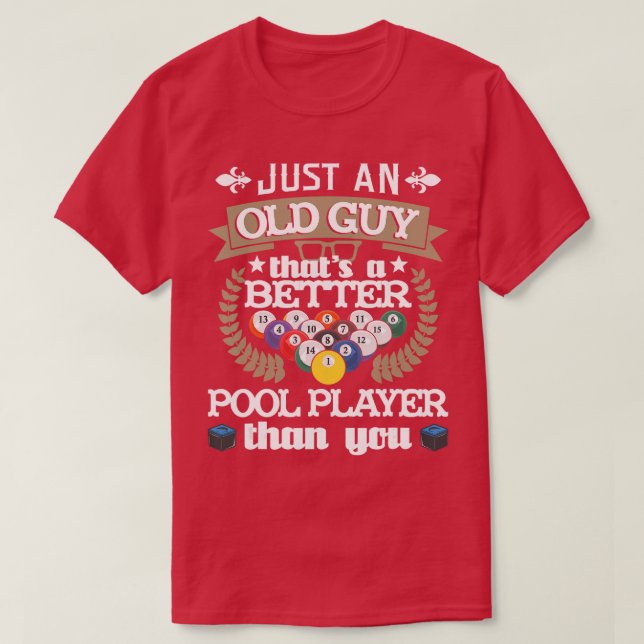 Mens Just An Old Guy Thats A Better Pool Player 8B T-Shirt (Design vorne)