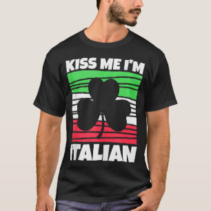 Mens Kiss Me Im Italian St Patricks Day Italienisc T-Shirt