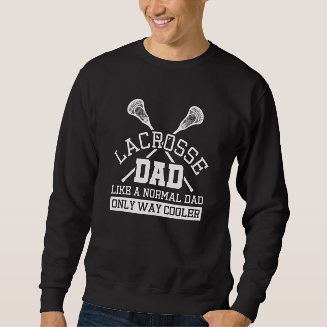 Mens Lacrosse Vater wie ein normaler Vater nur so  Sweatshirt (Vorderseite)