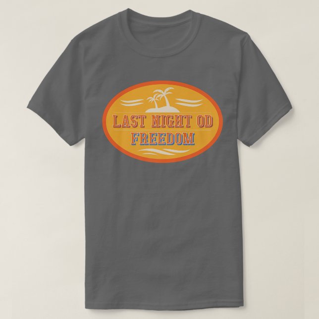 Mens Last Night Od Freedom Funny Bachelor Party  T-Shirt (Design vorne)