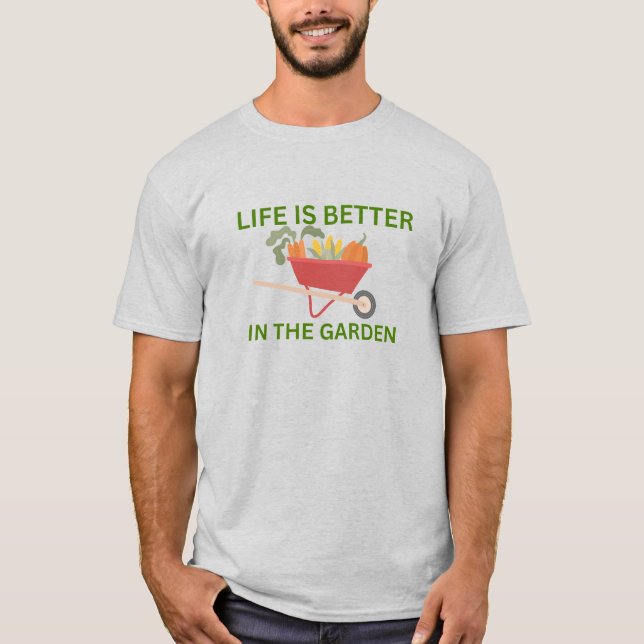 Men's Life Is Better In The Garden T-Shirt (Devant)