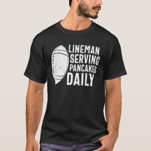 Mens Lineman Serving Pancakes Daily Football Offen T-Shirt