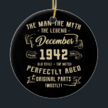 Mens Man Myth Legend December 1942 80th Birthday Keramik Ornament<br><div class="desc">Mens Man Myth Legend December 1942 80th Birthday Gift 80 Years Gift. Perfect gift for your dad,  mom,  papa,  men,  women,  friend and family members on Thanksgiving Day,  Christmas Day,  Mothers Day,  Fathers Day,  4th of July,  1776 Independent day,  Veterans Day,  Halloween Day,  Patrick's Day</div>