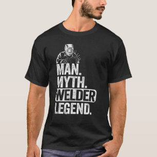 Mens Man Myth Welder Legend Metal Worker Vater Vin T-Shirt