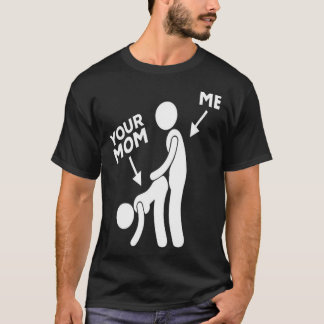 Mens Me bangst deine Mama T-Shirt