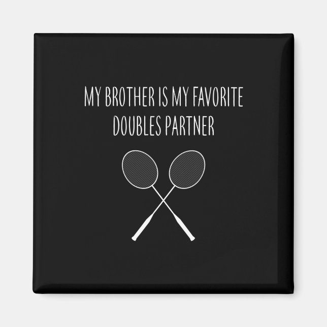 Mens mein Bruder ist mein Lieblings-Doppelpartner  Magnet (Vorne)