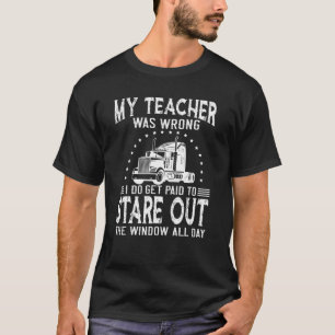 Mens, mein Lehrer war falsch Lastwagen T-Shirt