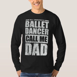 Mens mein Lieblings-Balletttänzer nennt mich Vater T-Shirt