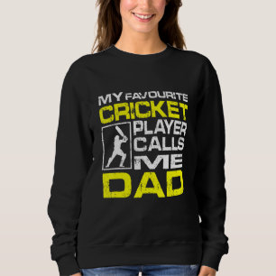 Mens Mein Lieblings-Cricket-Player ruft mich Vater Sweatshirt