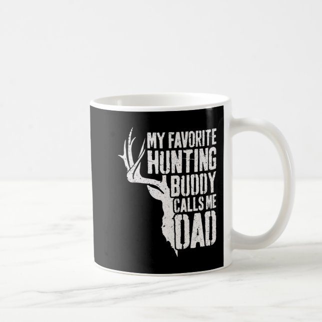 Mens mein Lieblings-Jagdbuddy nennt mich Vater Hir Kaffeetasse (Rechts)