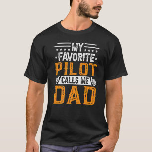 Mens mein Lieblings-Pilot ruft mich Vater Väter an T-Shirt
