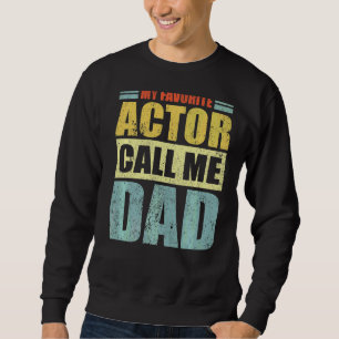 Mens mein Lieblingsdarsteller nennt mich Vater Vat Sweatshirt