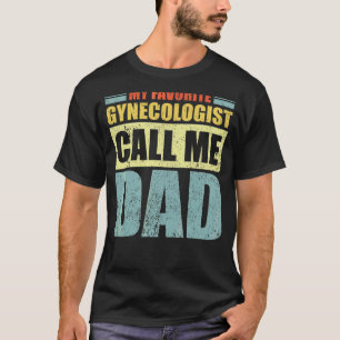 Mens Mein Lieblingsgynäkologe nennt mich Vater Vat T-Shirt