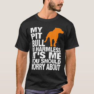 Mens mein Pitbull ist harmlos sein Ich sollte dir T-Shirt