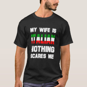 Mens meine Ehefrau ist Italienisch nichts stört mi T-Shirt