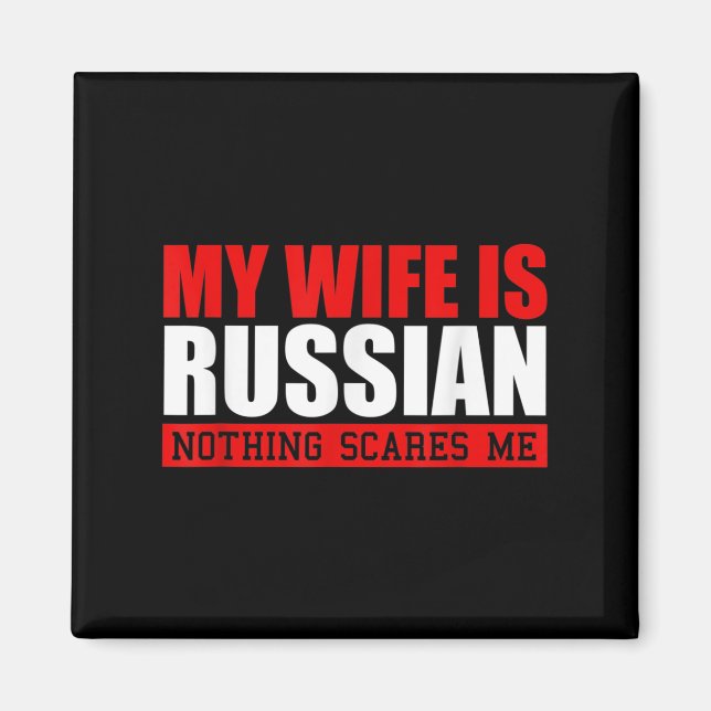 Mens meine Ehefrau ist Russisch nichts stört mich! Magnet (Vorne)