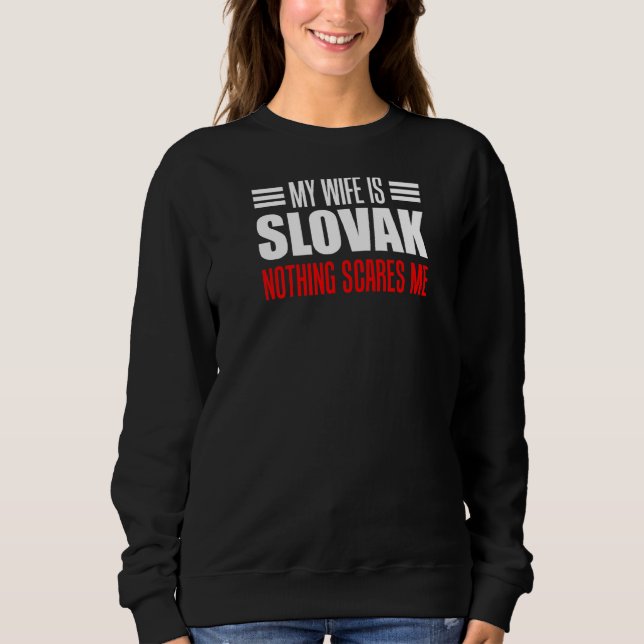 Mens meine Ehefrau ist slowakisch nichts stört mic Sweatshirt (Vorderseite)
