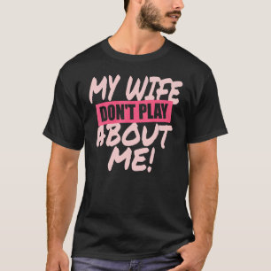 Mens meine Ehefrau spielt nicht, dass ich Paar H g T-Shirt