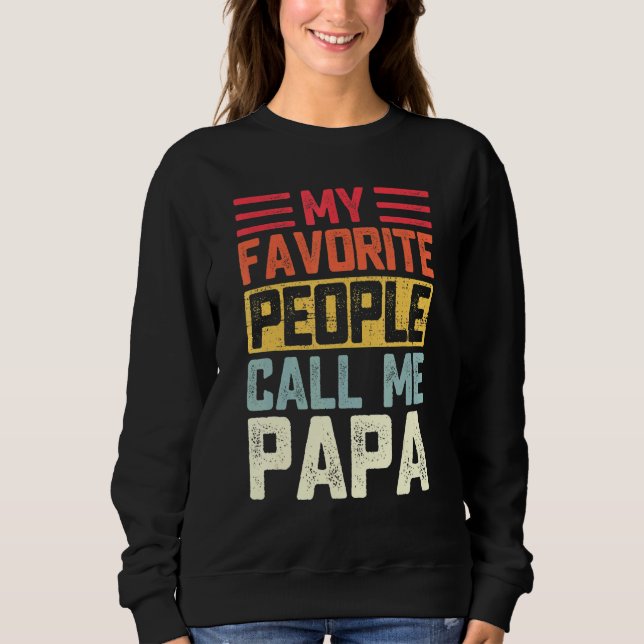 Mens Meine Lieblings-Leute nennen mich Papa Papa V Sweatshirt (Vorderseite)