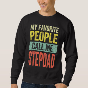 Mens Meine Lieblings-Leute nennen mich Stepdad Vat Sweatshirt