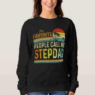 Mens Meine Lieblings-Leute nennen mich Stepdad Vat Sweatshirt