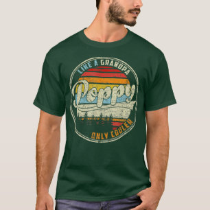 Mens Mens POPPY Like a Grandpa ONLY COOLER PAPA De T-Shirt