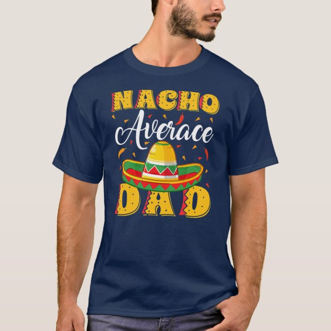 Mens Mexican Sombrero Hat Nacho Average Vater T-Shirt (Vorderseite)