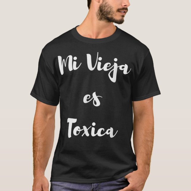 Mens Mi vieja es toxica T-Shirt (Vorderseite)