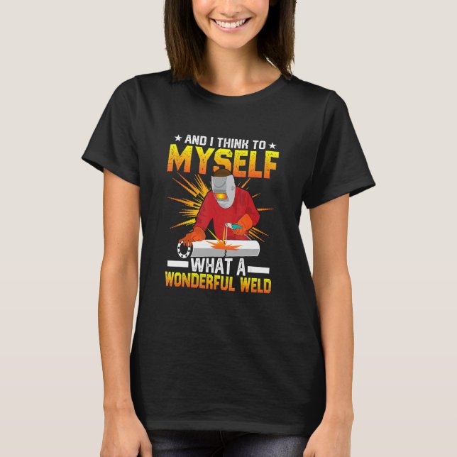 Mens Mig Welder und ich denken, was für ein Wunder T-Shirt (Vorderseite)