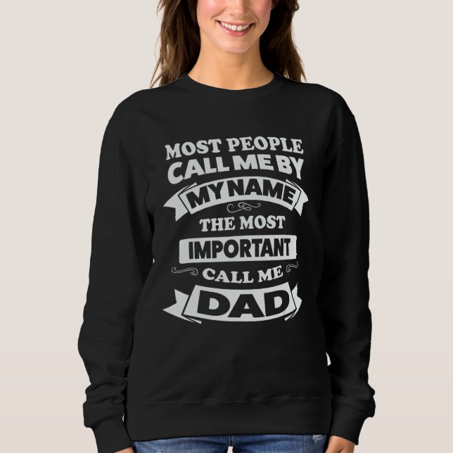 Mens most important call me dad father daddy sweatshirt (Vorderseite)