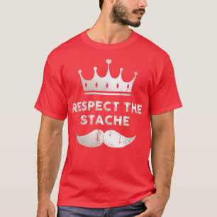 Mens Mustache respektieren den "Stache Funny Fathe T-Shirt