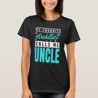 Mens My Favorite Architect Calls Me Uncle  Archite T-Shirt