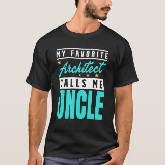 Mens My Favorite Architect Calls Me Uncle  Archite T-Shirt