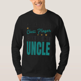 Mens My Favorite Chess Player Calls Me Uncle  Ches T-Shirt