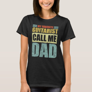 Mens My Favorite Guitarist Calls Me Dad Father's T-Shirt