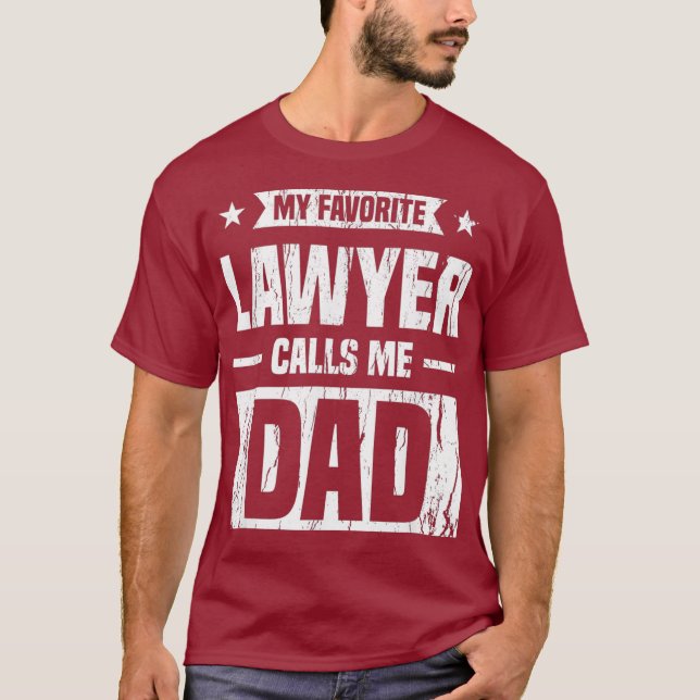 Mens My Favorite Lawyer Calls Me Dad Love Your T-Shirt (Vorderseite)