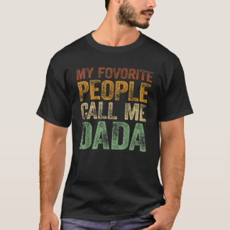 Mens My Lieblings-Leute nennen mich Dada Funny Vat T-Shirt