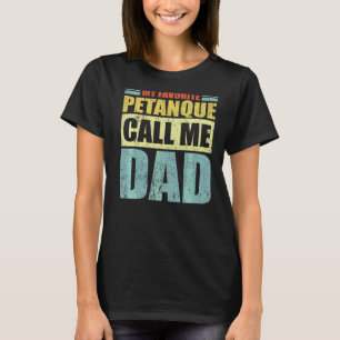 Mens My Lieblings-Petanque nennt mich Vater Vater  T-Shirt