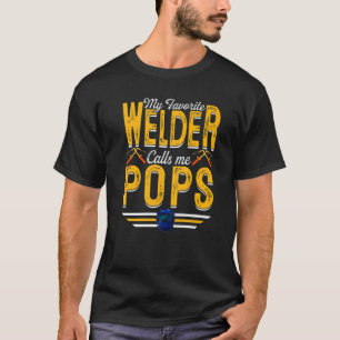 Mens My Lieblings Welder nennt mich Pop Schweißen T-Shirt