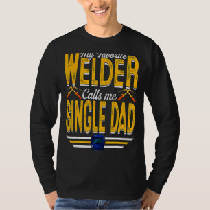 Mens My Lieblings Welder nennt mich Single Vater W T-Shirt