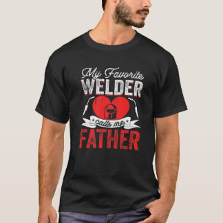 Mens My Lieblings Welder nennt mich Vater Schweiße T-Shirt
