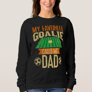 Mens My Lieblingsgoalie nennt mich Vater Fußball-V Sweatshirt