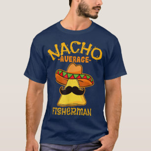 Mens Nacho Average Fisherman De Mayo Meican Vater T-Shirt