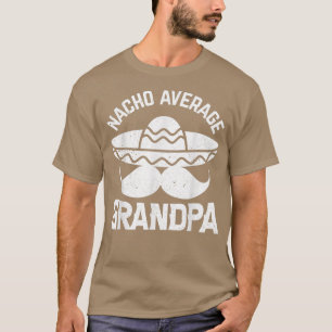 Mens Nacho Average Grandpa For Granddaddy  T-Shirt