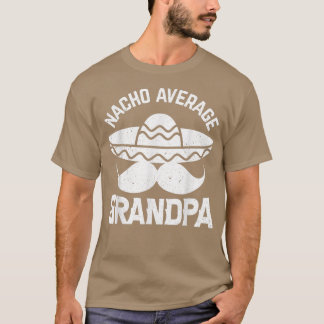 Mens Nacho Average Grandpa For Granddaddy T-Shirt