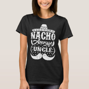 Mens Nacho Average Onkel Mexican Hat Mustache Fath T-Shirt