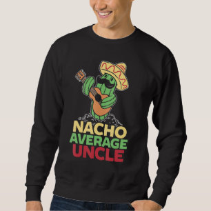 Mens Nacho Average Onkel Mexikanischer bester Onke Sweatshirt
