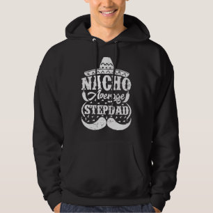 Mens Nacho Average Stepdad Mexican Hat Mustache Fa Hoodie