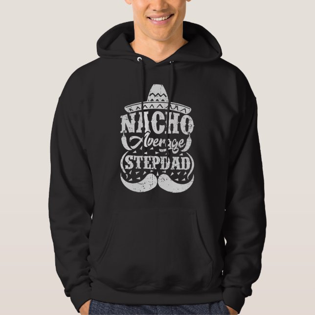 Mens Nacho Average Stepdad Mexican Hat Mustache Fa Hoodie (Vorderseite)