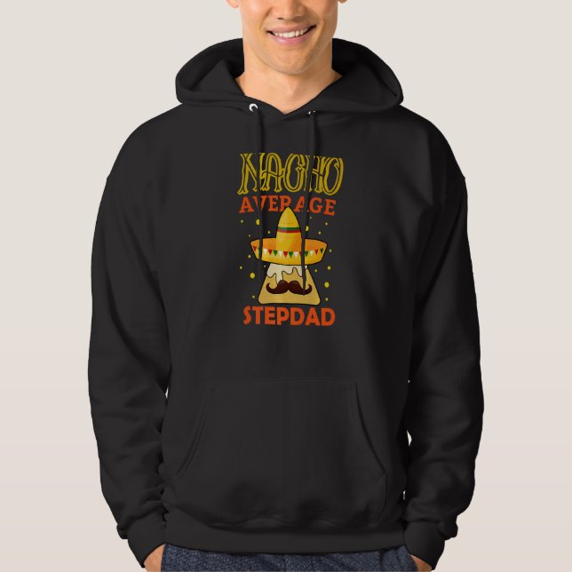 Mens Nacho Average Stepdad Vaters Day Daddy Step Hoodie (Vorderseite)